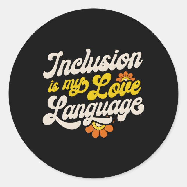 Sped Teacher Inclusion Is My Love Language Special Classic Round Sticker (Front)