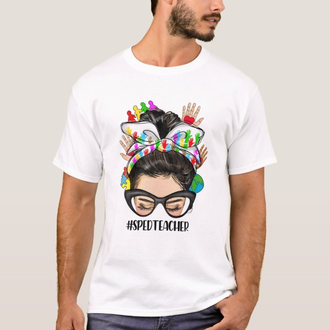 SPED Teacher Sped Ed Teacher Messy Bun Teachers Da T-Shirt (Front)