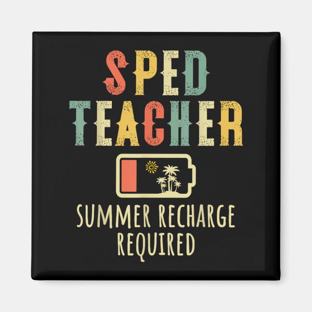SPED Teacher Summer Recharge Required End of Magnet (Front)