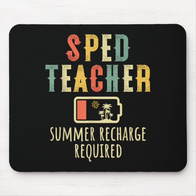 SPED Teacher Summer Recharge Required End of Mouse Pad (Front)