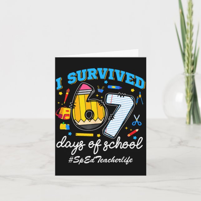 Sped Teacherlife I Survived 67 Days Of School Funn Card (Front)