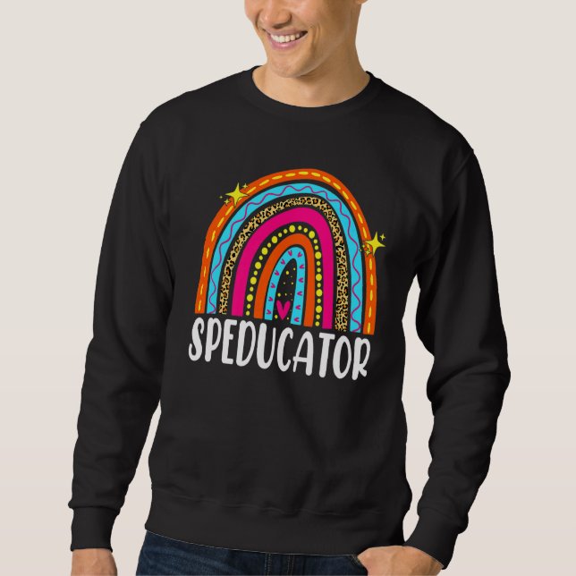 Speducator Special Education Teacher Sped Ed Rainb Sweatshirt (Front)
