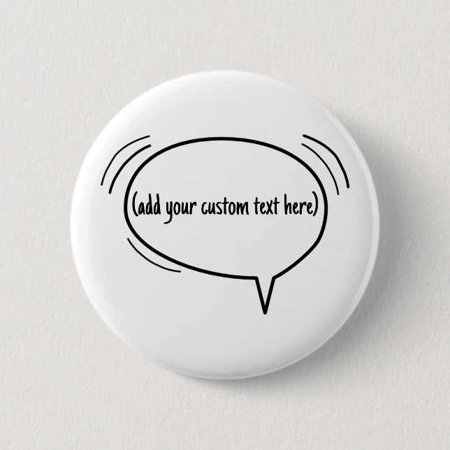 Speech Bubble - add your own text! 6 Cm Round Badge (Front)