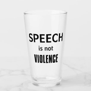 Speech Is Not Violence Glass