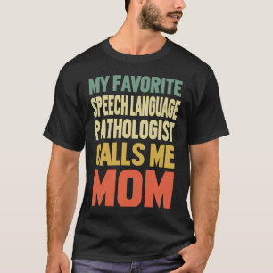Speech Language Pathologist Call Me Mum Sped Teach T-Shirt