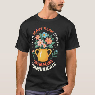Speech Language Pathologist Garden Slp Communicati T-Shirt