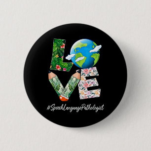 Speech Language Pathologist Love Earth Day Save Th 6 Cm Round Badge