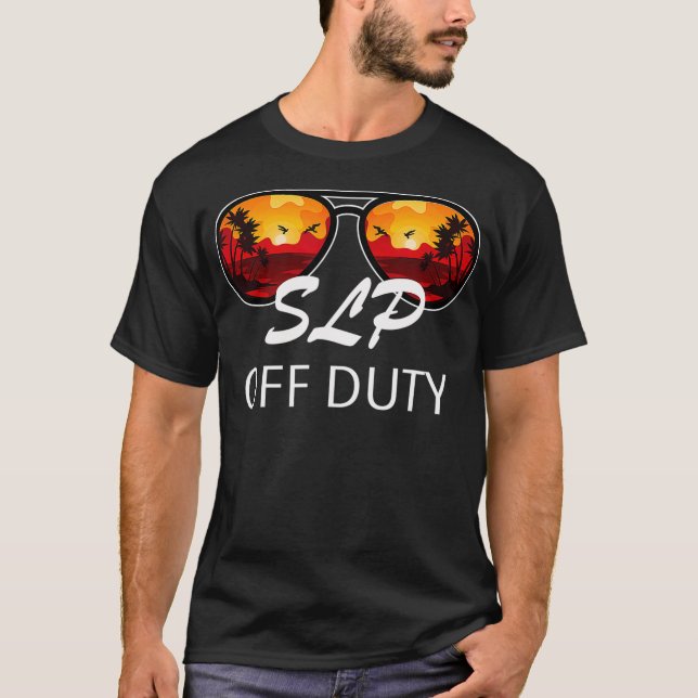 Speech Language Pathologist SLP Off Duty Sunglasse T-Shirt (Front)
