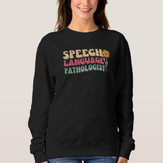 Speech Language Pathologist Slp Speech Therapy Pat Sweatshirt
