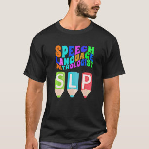 Speech Language Pathologist Slp Your Words Matters T-Shirt
