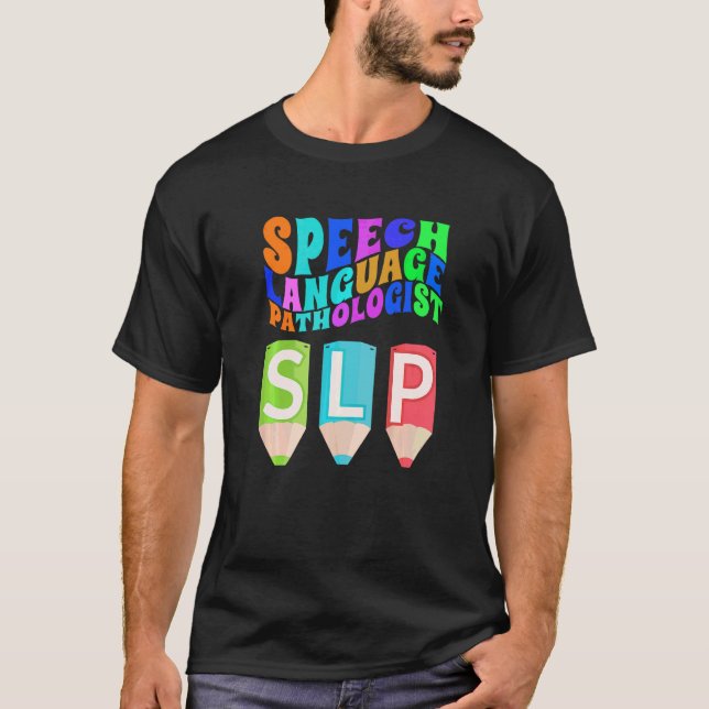 Speech Language Pathologist Slp Your Words Matters T-Shirt (Front)