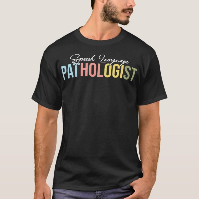 Speech Language Pathologist Speech Therapist T-Shirt (Front)