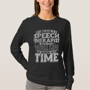 Speech Language Pathologist Speech Therapy for Wom T-Shirt