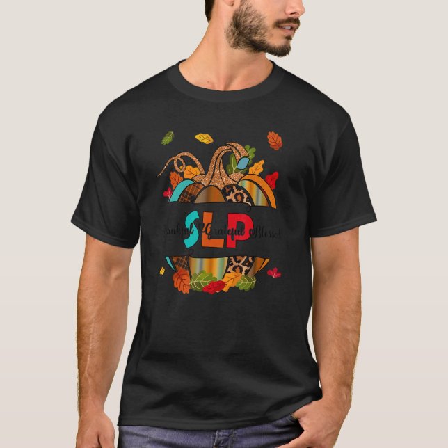 Speech Language Pathologist Thankful Grateful Bles T-Shirt (Front)