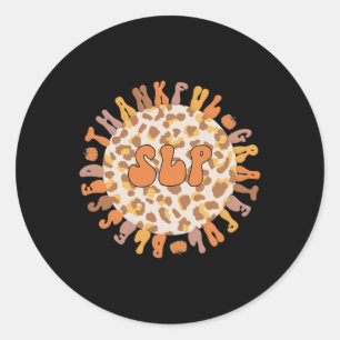 Speech Language Pathologist Thanksgiving Classic Round Sticker