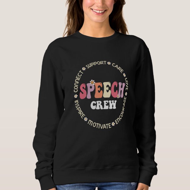 Speech Language Pathologist Therapy Groovy Speech  Sweatshirt (Front)