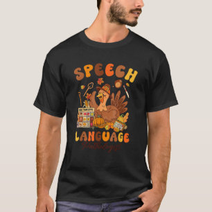 Speech language Pathologist Therapy Turkey Thanksg T-Shirt