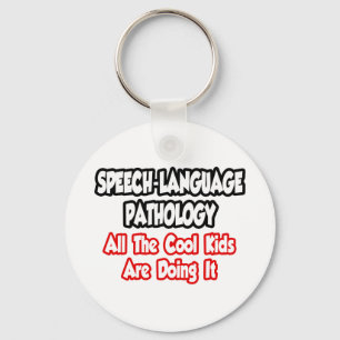 Speech-Language Pathology...All The Cool Kids Key Ring