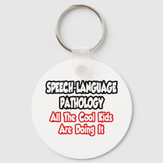 Speech-Language Pathology...All The Cool Kids Key Ring