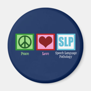 Speech Language Pathology Peace Love SLP Magnet