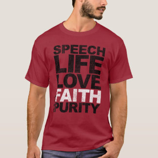 Speech Life Love Faith Purity T-Shirt
