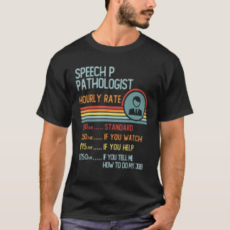 Speech P Pathologist Hourly Rate T-Shirt Retro Job