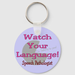 Speech Pathologist "Watch Your Language" Key Ring