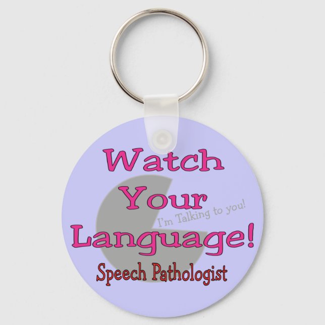 Speech Pathologist "Watch Your Language" Key Ring (Front)