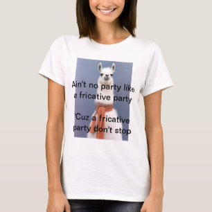 Speech Pathology t-shirt - Fricative joke