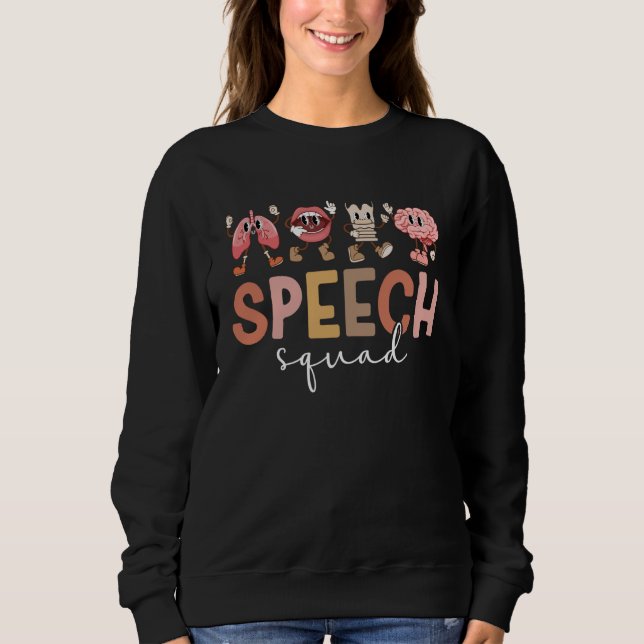 Speech Squad SLP Team Speech Language Pathologist  Sweatshirt (Front)