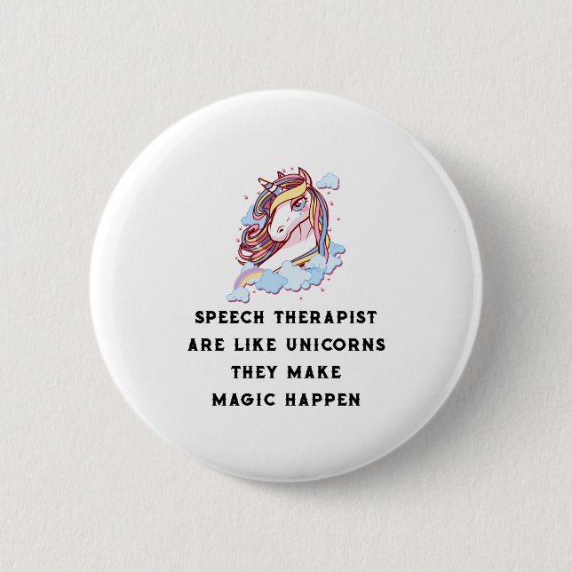 Speech Therapist Are Like Unicorns Speech Therapy 6 Cm Round Badge (Front)