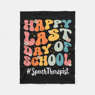 Speech Therapist Happy Last Day Of School Teacher Fleece Blanket