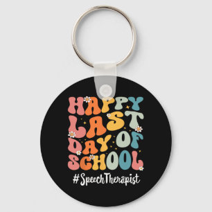 Speech Therapist Happy Last Day Of School Teacher Key Ring