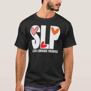 Speech Therapist Language Pathologist Slp Patholog T-Shirt