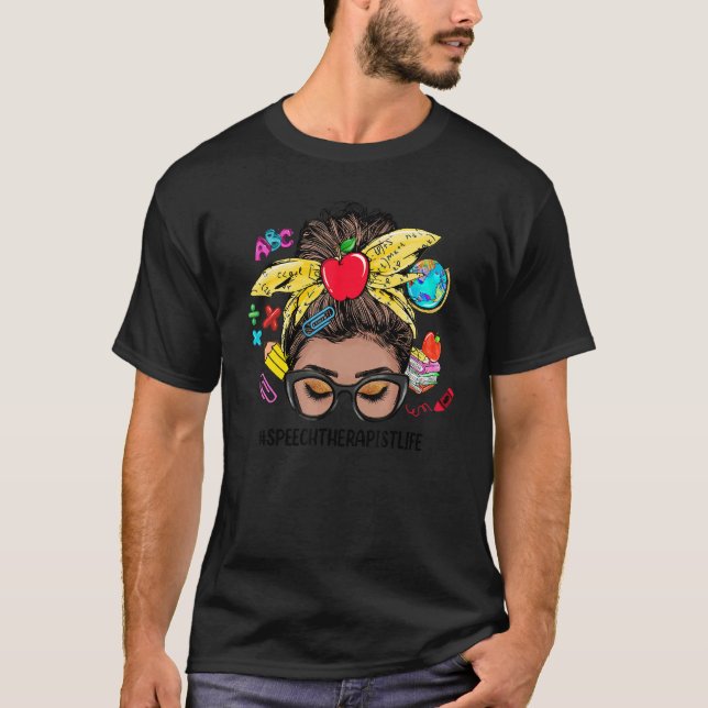 Speech Therapist Life Messy Bun Black Women Back T T-Shirt (Front)