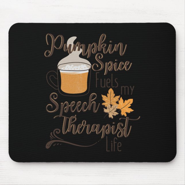 Speech Therapist Pumpkin Spice Latte SLP Fall Ther Mouse Pad (Front)