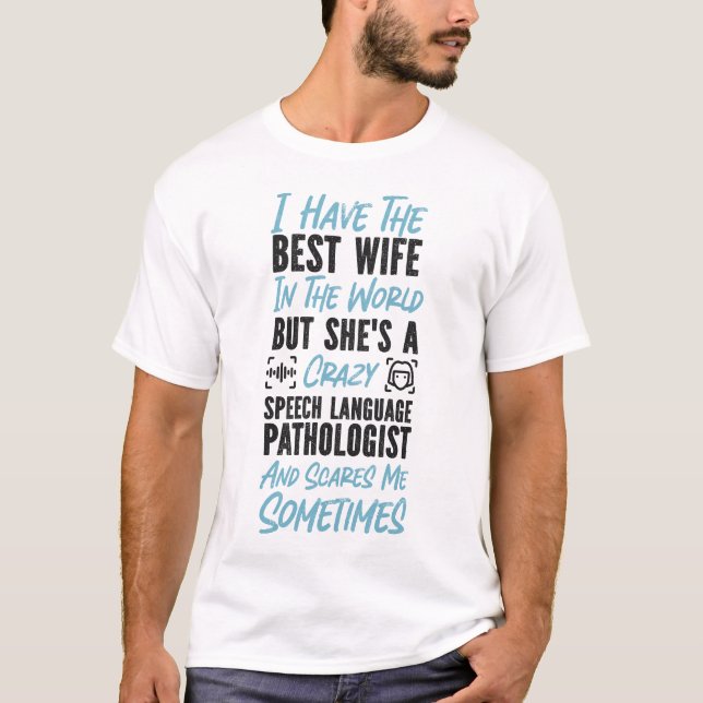 Speech Therapist Speech Language Pathologist I T-Shirt (Front)