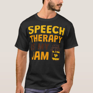 Speech Therapist Speech Therapy is my Jam T-Shirt