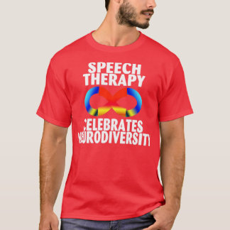 Speech Therapy Celebrates Neurodiversity Acceptanc T-Shirt