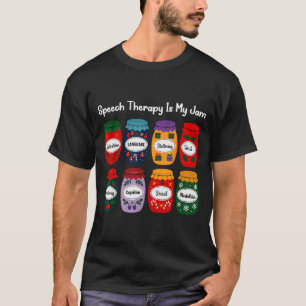 Speech Therapy Is My Jam Christmas Speech Patholog T-Shirt