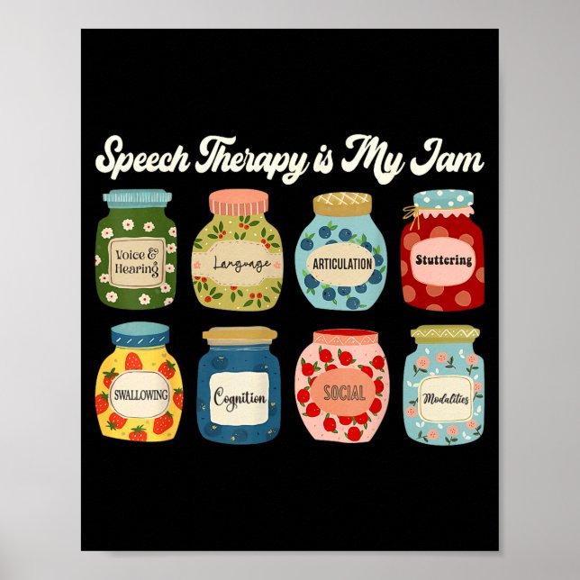 Speech Therapy Is My Jam Slp Therast Appreciation  Poster (Front)