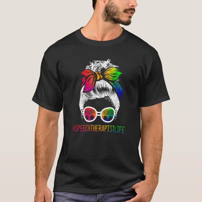 Speech Therapy Life Language Pathologist Messy Bun T-Shirt (Front)