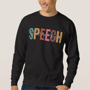 Speech Therapy Speech Language Pathologist Therapi Sweatshirt