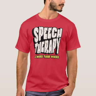 Speech Therapy   Speech Therapist T-Shirt