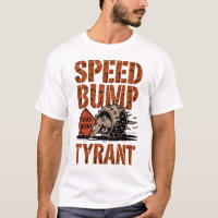Speed Bump Tyrant Armadillo Funny Road Rage Design