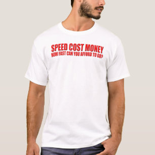 speed costs T-Shirt