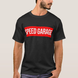 Speed Garage T-Shirt