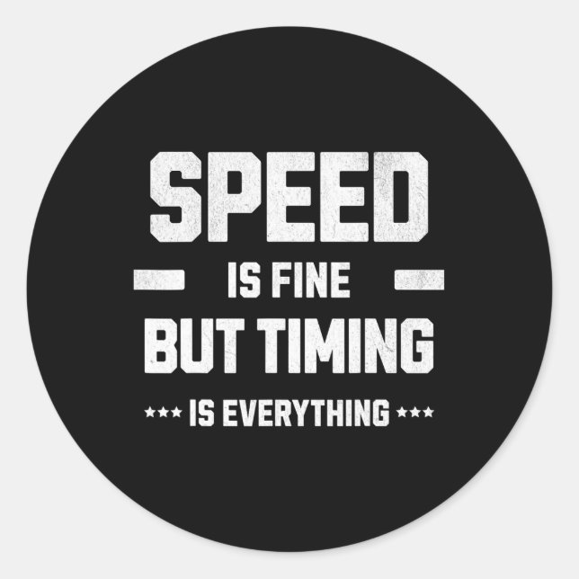Speed Is Fine  Classic Round Sticker (Front)