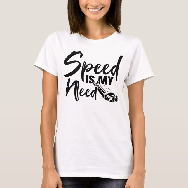 Speed is My Need Adrenaline-Fuelled Racing T-Shirt (Front)