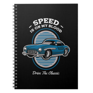Speed Is On My Blood Classic Car Design Notebook
